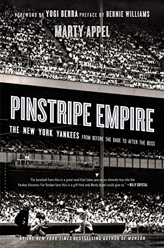 Pinstripe Empire: The New York Yankees from Before the Babe to After the Boss