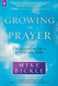Growing in Prayer: A Real-Life Guide to Talking with God