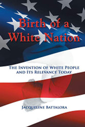 Birth of a White Nation: The Invention of White People and Its Relevance Today