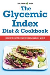 Glycemic Index Diet and Cookbook: Recipes to Chart Glycemic