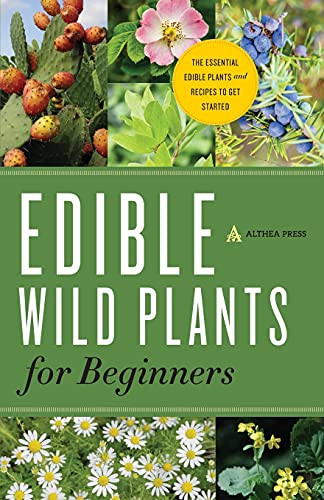 Edible Wild Plants for Beginners: The Essential Edible Plants and