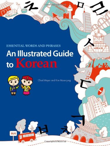 Illustrated Guide to Korean: Essential Words and Phrases