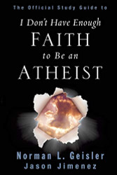 Official Study Guide to I Don't Have Enough Faith to Be an Atheist