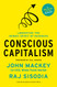 Conscious Capitalism With a New Preface by the Authors