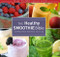 Healthy Smoothie Bible: Lose Weight Detoxify Fight Disease and Live Long