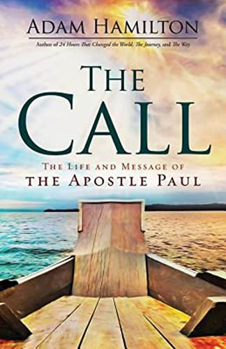 Call: The Life and Message of the Apostle Paul