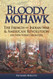 Bloody Mohawk: The French and Indian War & American Revolution on