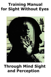 Training Manual for Sight Without Eyes - Through Mind Sight and Perception