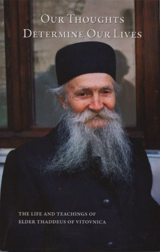Our oughts Determine Our Lives: e Life and Teachings of Elder