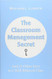Classroom Management Secret: And 45 Other Keys to a Well-Behaved Class