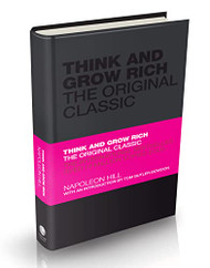 Think and Grow Rich: The Original Classic
