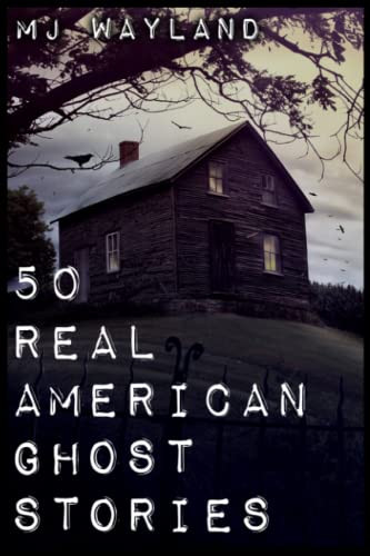 50 Real American Ghost Stories