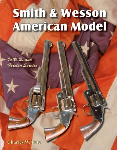 Smith & Wesson American Model: in U.S. and Foreign Service