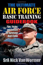 Ultimate Air Force Basic Training Guidebook