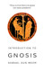 Introduction to Gnosis: Gnostic Methods for Today's World