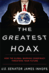 Greatest Hoax: How the Global Warming Conspiracy Threatens Your Future