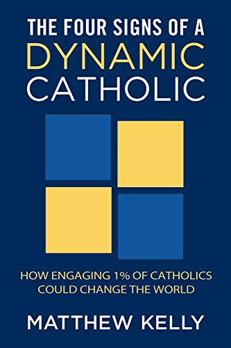 Four Signs of a Dynamic Catholic