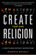 Create Your Own Religion: A How-To Book without Instructions