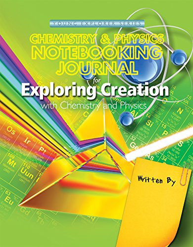 Exploring Creation with Chemistry and Physics Notebooking Journal