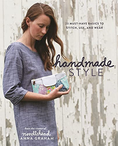 Handmade Style: 23 Must-Have Basics to Stitch Use and Wear