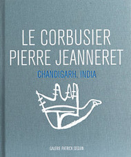 Le Corbusier & Pierre Jeanneret: Chandigarh India