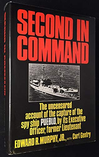 Second in Command: The Uncensored Account of the Capture of the Spy Ship Pueblo