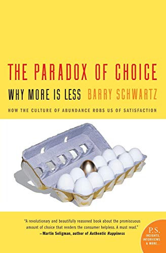 Paradox of Choice: Why More Is Less