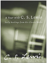 Year with C. S. Lewis: Daily Readings from His Classic Works