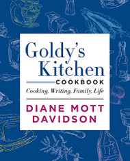 Goldy's Kitchen Cookbook: Cooking Writing Family Life