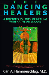 Dancing Healers: A Doctor's Journey of Healing with Native Americans