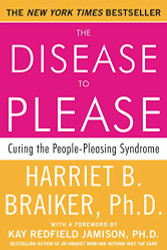 Disease To Please: Curing the People-Pleasing Syndrome