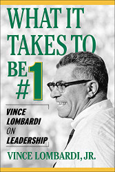 What It Takes to Be #1 : Vince Lombardi on Leadership