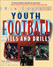 Youth Football Skills & Drills: A New Coach's Guide