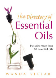 Directory of Essential Oils: Includes More Than 80 Essential Oils