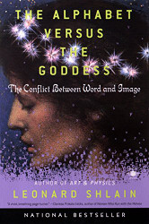 Alphabet Versus the Goddess: The Conflict Between Word and Image