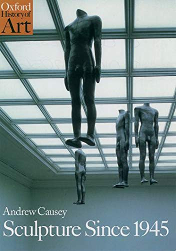 Sculpture since 1945 (Oxford History of Art)
