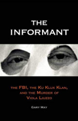 Informant: The FBI the Ku Klux Klan and the Murder of Viola Liuzzo