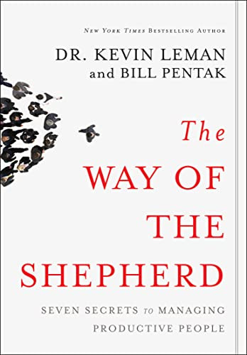 Way of the Shepherd: 7 Ancient Secrets to Managing Productive People