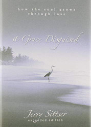 Grace Disguised: How the Soul Grows through Loss