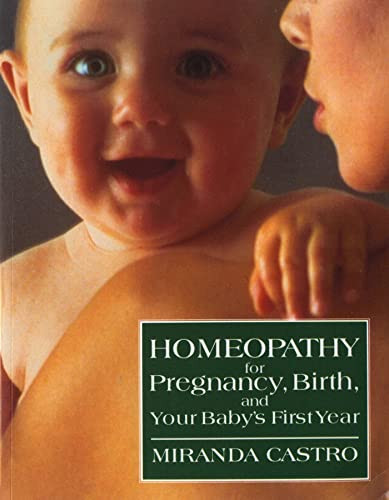 Homeopathy for Pregnancy Birth and Your Baby's First Year
