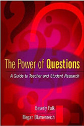 Power of Questions: A Guide to Teacher and Student Research