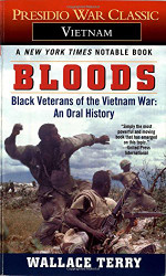 Bloods: Black Veterans of the Vietnam War: An Oral History