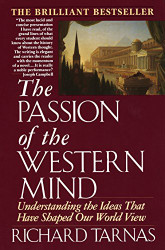 Passion of the Western Mind: Understanding the Ideas that Have