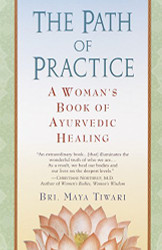 Path of Practice: A Woman's Book of Ayurvedic Healing