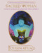 Sacred Woman: A Guide to Healing the Feminine Body Mind and Spirit