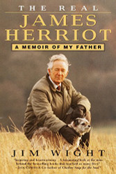 Real James Herriot: A Memoir of My Father