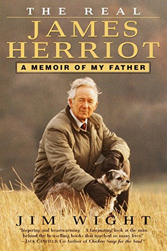 Real James Herriot: A Memoir of My Father
