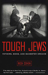 Tough Jews : Fathers Sons and Gangster Dreams