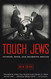 Tough Jews : Fathers Sons and Gangster Dreams