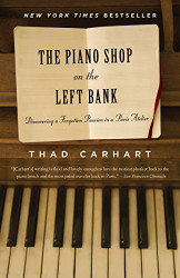 Piano Shop on the Left Bank: Discoverg a Forgotten Passion